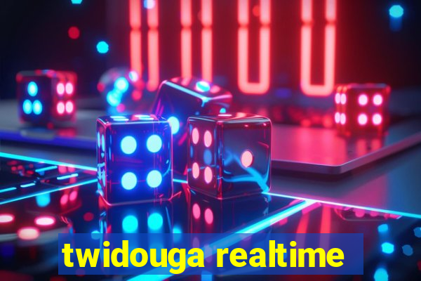 twidouga realtime